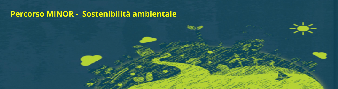percorso MINOR - sostenibilità ambientale percorso MINOR - sostenibilità ambientale